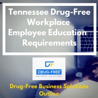 Tennessee Drug-Free Workplace Employee Education Requirements Banner